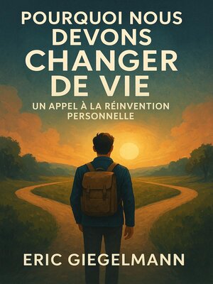 cover image of Pourquoi Nous Devons Changer de Vie, Un Appel à la Réinvention Personnelle